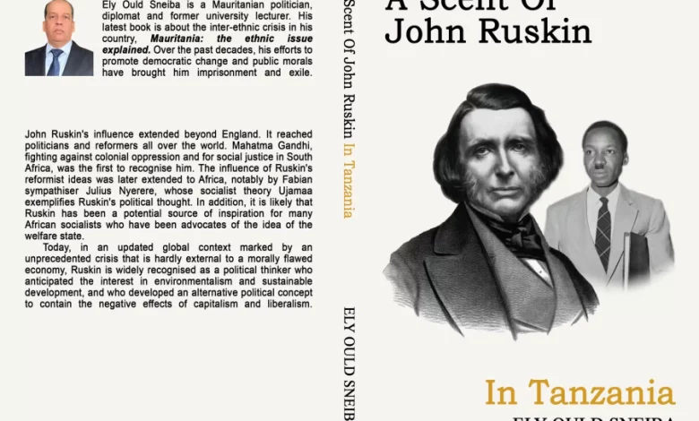 Vient de paraître aux Éditions WriterCosmos, aux États-Unis: A Scent of John Ruskin in Tanzania d’Ely Ould Sneiba