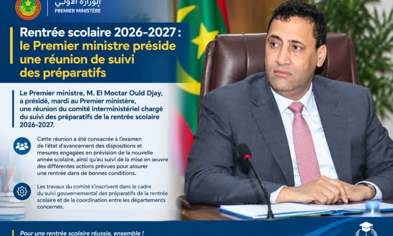 Rentrée scolaire 2026-2027 en Mauritanie : directives du Premier Ministre 1 Le Premier ministre El Moctar Ould Djay présidant la réunion de suivi de la rentrée scolaire 2026-2027